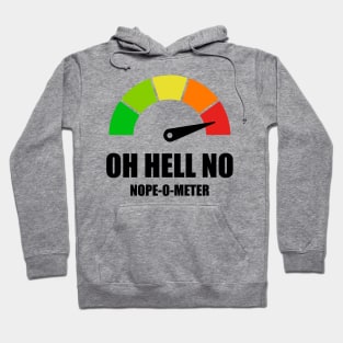 Meter Series - NOPE-O-METER 1- Gauge Level 5 - OH HELL NO - 5A Hoodie